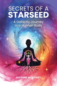 Secrets of a Starseed by Suzanne Worthley