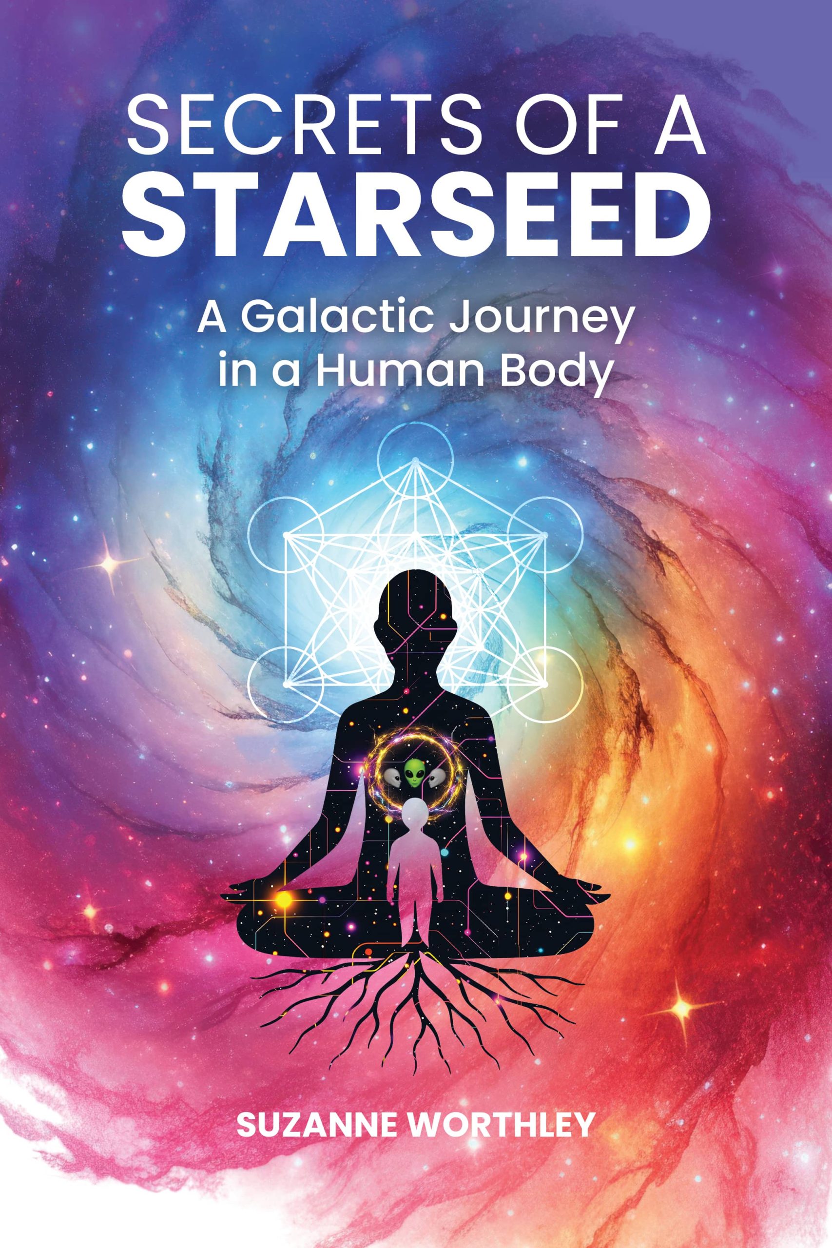 Secrets of a Starseed by Suzanne Worthley